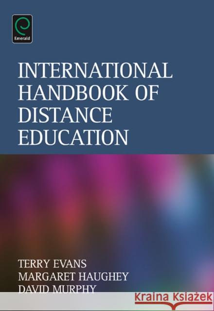 International Handbook of Distance Education Terry Evans, Margaret Haughey, David Murphy 9780080447179