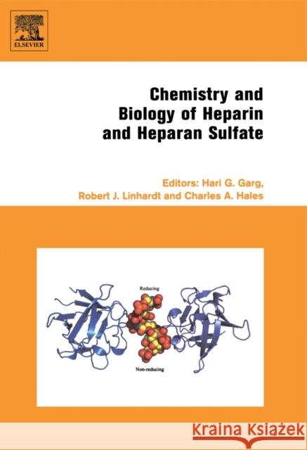 Chemistry and Biology of Heparin and Heparan Sulfate Hari G. Garg Robert J. Linhardt Charles A. Hales 9780080448596 Elsevier Science