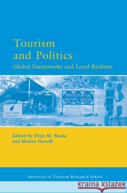 Tourism and Politics Peter M. Burns Marina Novelli 9780080450759 Elsevier Science & Technology