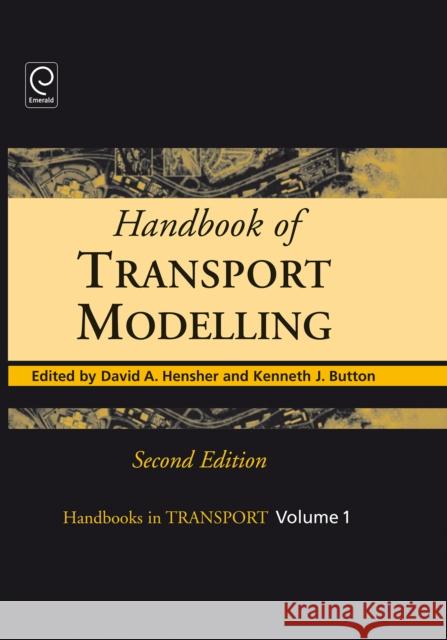 Handbook of Transport Modelling David A. Hensher, Kenneth J. Button 9780080453767