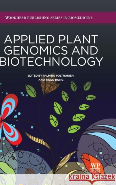 Applied Plant Genomics and Biotechnology P Poltronieri 9780081000687 Elsevier Science & Technology