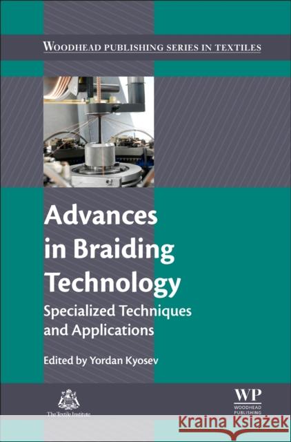 Advances in Braiding Technology: Specialized Techniques and Applications Kyosev, Y. 9780081009260 ELSEVIER