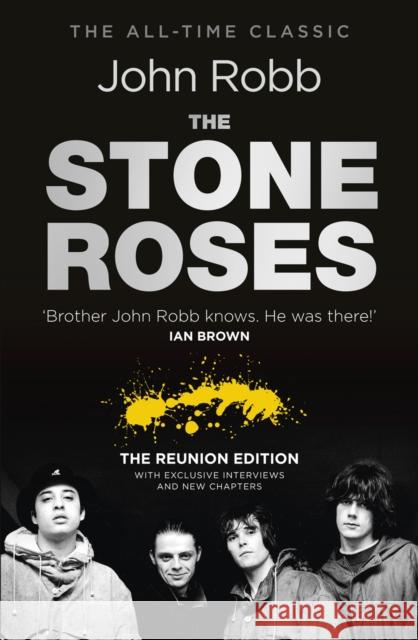 The Stone Roses and the Resurrection of British Pop: The Reunion Edition Robb, John 9780091948580 EBURY PRESS