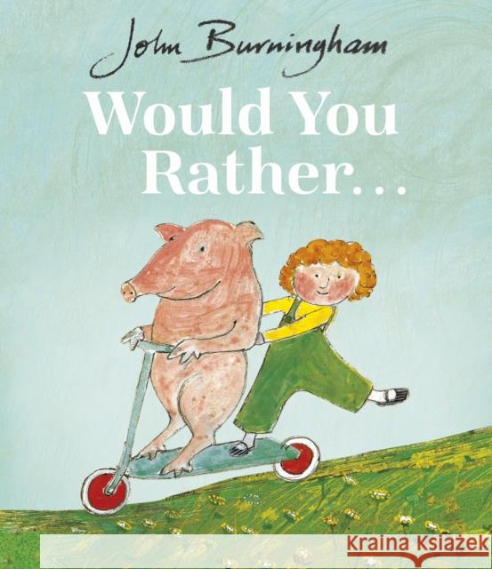 Would You Rather? John Burningham 9780099200413 Penguin Random House Children's UK