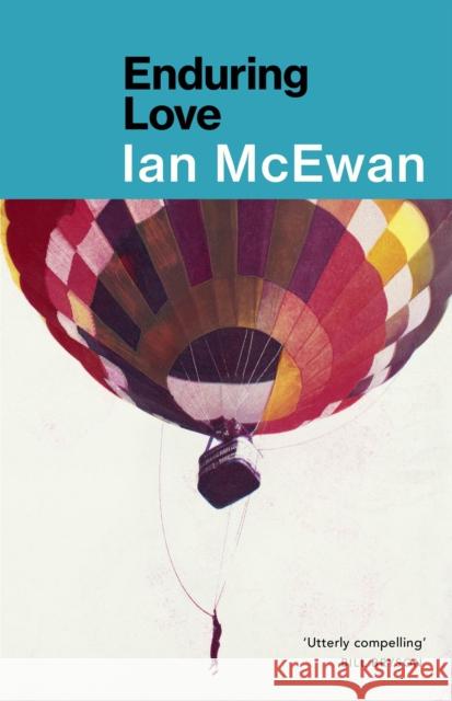 Enduring Love: AS FEAUTRED ON BBC2’S BETWEEN THE COVERS Ian McEwan 9780099276586 Vintage Publishing