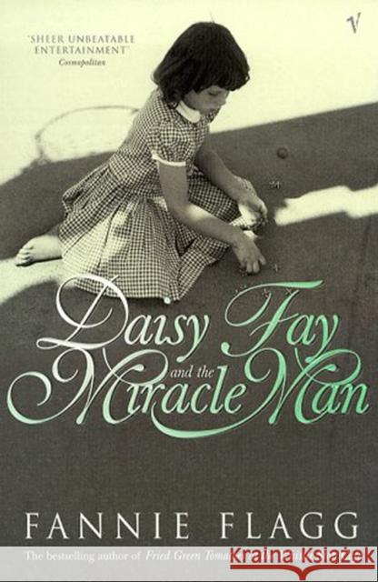 Daisy Fay And The Miracle Man Fannie Flagg 9780099297215 Vintage Publishing