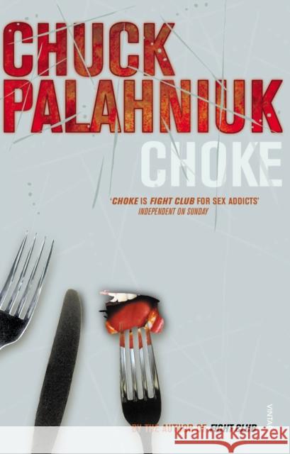 Choke Chuck Palahniuk 9780099422686 Vintage Publishing