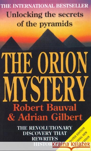 The Orion Mystery: Unlocking the Secrets of the Pyramids  Bauval Robert 9780099429272