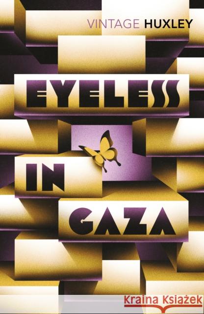 Eyeless in Gaza Aldous Huxley 9780099458173 Vintage Publishing