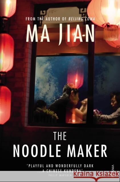 The Noodle Maker Ma Jian 9780099459064