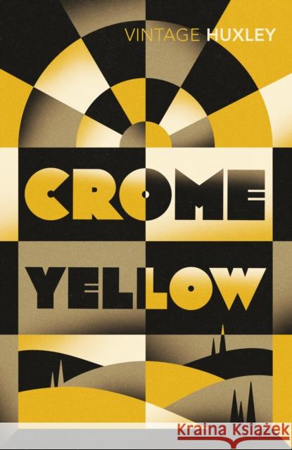 Crome Yellow Aldous Huxley 9780099461890 Vintage Publishing
