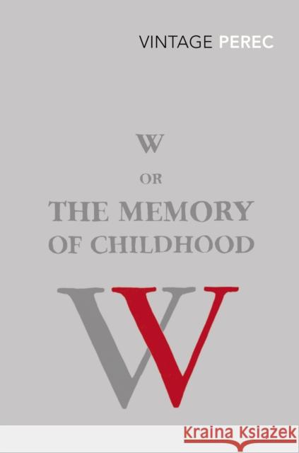 W or The Memory of Childhood Georges Perec 9780099552352