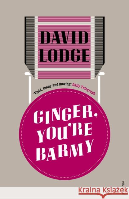 Ginger, You're Barmy David Lodge 9780099554134