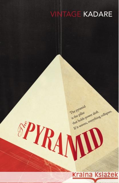 The Pyramid Ismail Kadare 9780099560920