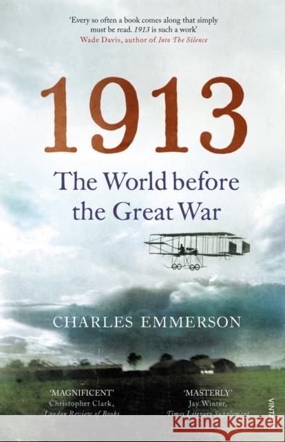 1913: The World before the Great War Charles Emmerson 9780099575788 Vintage Publishing