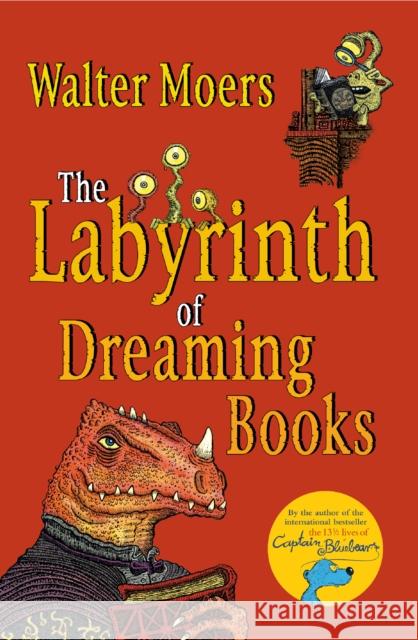 The Labyrinth of Dreaming Books Walter Moers 9780099578260 Vintage Publishing