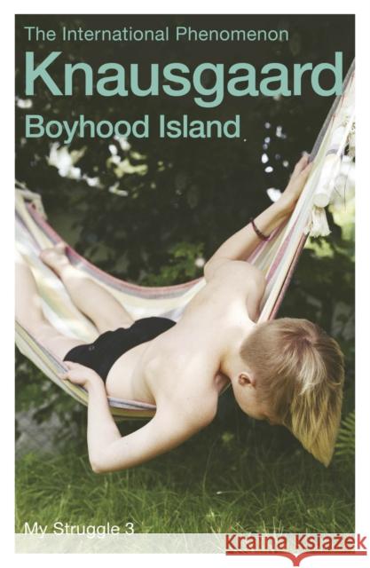 Boyhood Island: My Struggle Book 3 Karl Ove Knausgaard 9780099581499