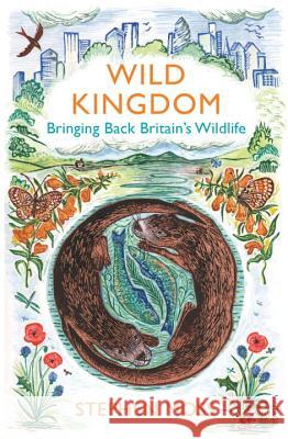 Wild Kingdom: Bringing Back Britain's Wildlife Moss, Stephen 9780099581635