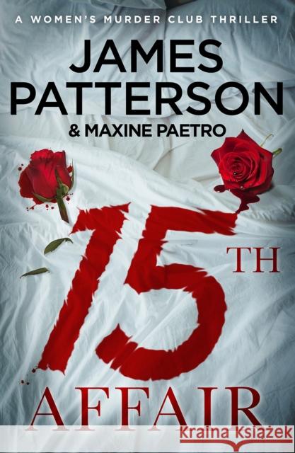 15th Affair: The evidence doesn't lie... (Women’s Murder Club 15) James Patterson 9780099594581 Cornerstone
