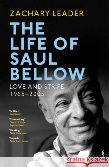 The Life of Saul Bellow Zachary Leader 9780099598152 Vintage Publishing