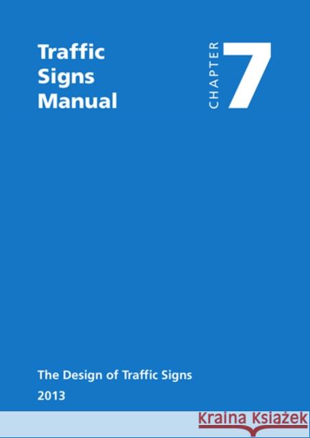 Traffic signs manual: Chapter 7: The design of traffic signs Great Britain: Department for Transport 9780115532221 Stationery Office Books (TSO)