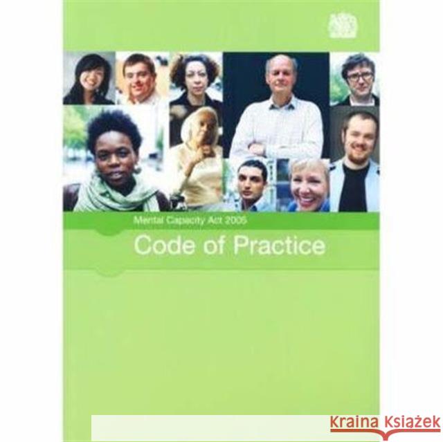 Mental Capacity Act 2005 code of practice: [2007 final edition]   9780117037465 0