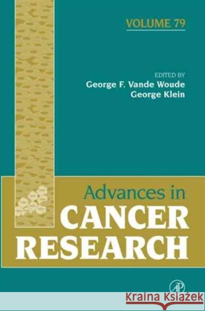 Advances in Cancer Research: Volume 79 Vande Woude, George F. 9780120066797 Academic Press