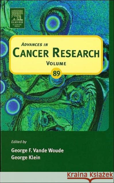 Advances in Cancer Research: Volume 89 Vande Woude, George F. 9780120066896 Academic Press