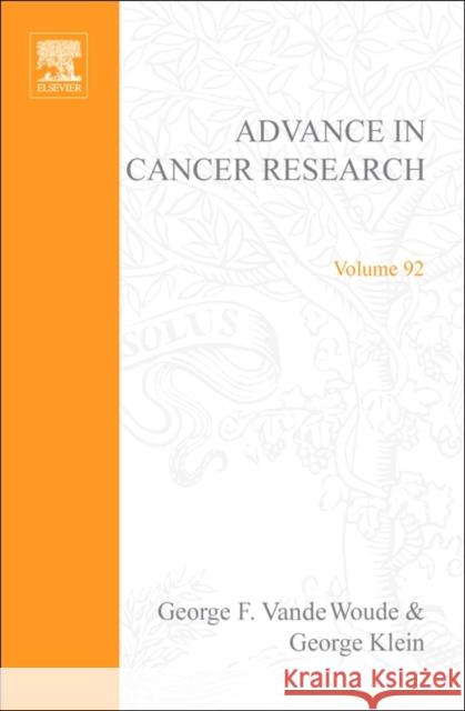 Advances in Cancer Research: Volume 92 Vande Woude, George F. 9780120066926 Academic Press