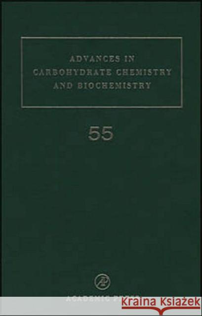 Advances in Carbohydrate Chemistry and Biochemistry: Volume 55 Horton, Derek 9780120072552 Academic Press