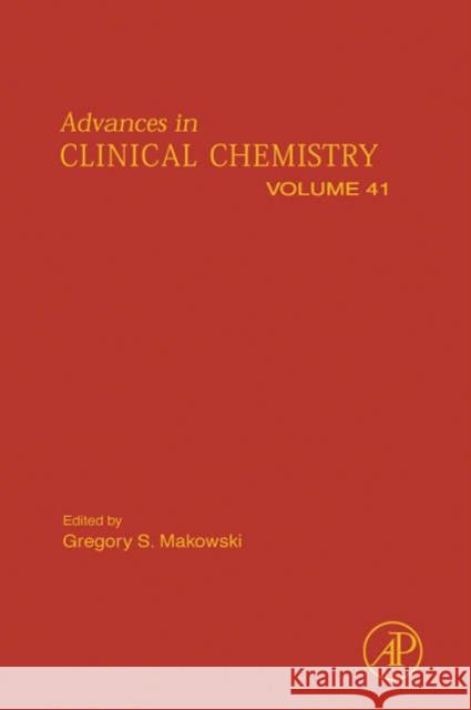 Advances in Clinical Chemistry: Volume 41 Makowski, Gregory S. 9780120103416 Academic Press