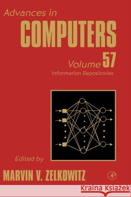 Advances in Computers: Information Repositories Volume 57 Zelkowitz, Marvin 9780120121571 Academic Press