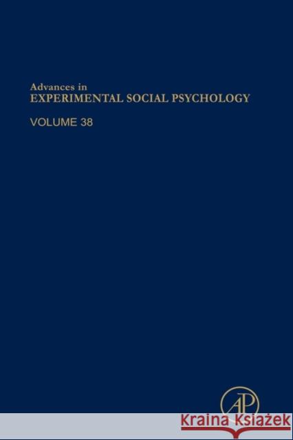 Advances in Experimental Social Psychology: Volume 37 Zanna, Mark P. 9780120152377 Academic Press