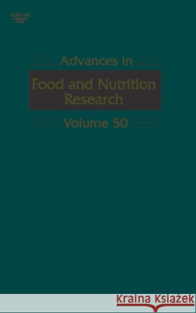 Advances in Food and Nutrition Research: Volume 50 Taylor, Steve 9780120164509