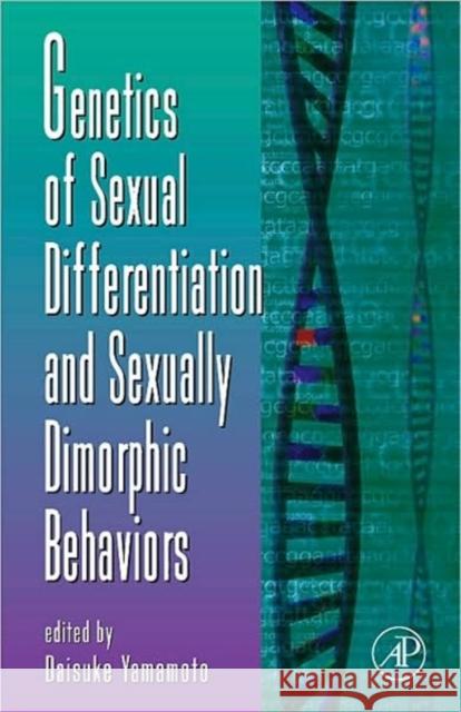 Genetics of Sexual Differentiation and Sexually Dimorphic Behaviors: Volume 59 Yamamoto, Daisuke 9780120176601 Academic Press