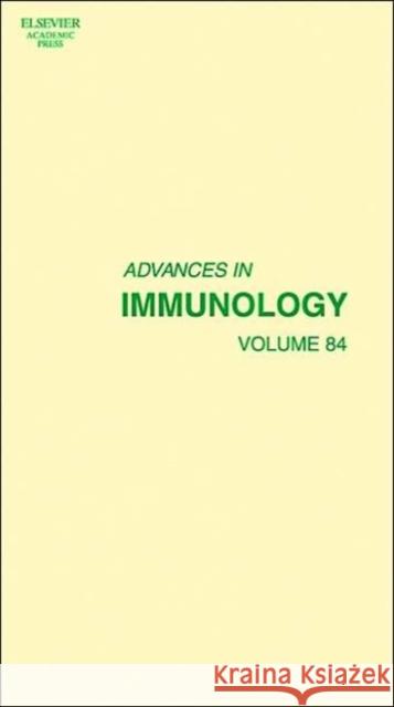 Advances in Immunology: Volume 84 Alt, Frederick W. 9780120224845 Academic Press