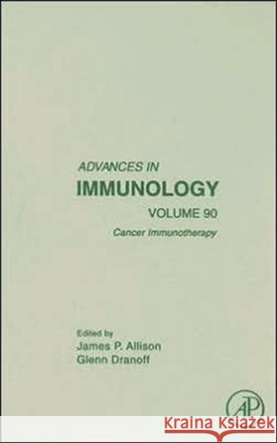 Cancer Immunotherapy: Volume 90 Allison, James 9780120224890 Academic Press