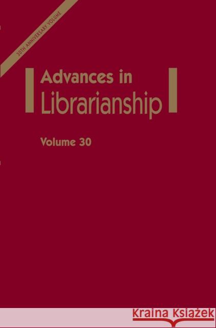 Advances in Librarianship Danuta A. Nitecki, Eileen Abels 9780120246304 Emerald Publishing Limited