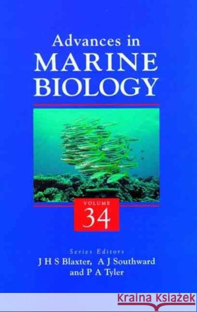 Advances in Marine Biology: Volume 34 Blaxter, John H. S. 9780120261345 Academic Press