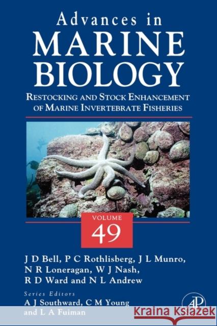 Restocking and Stock Enhancement of Marine Invertebrate Fisheries: Volume 49 Bell, Johann D. 9780120261499 Academic Press