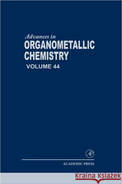 Advances in Organometallic Chemistry: Volume 44 West, Robert 9780120311446 Academic Press