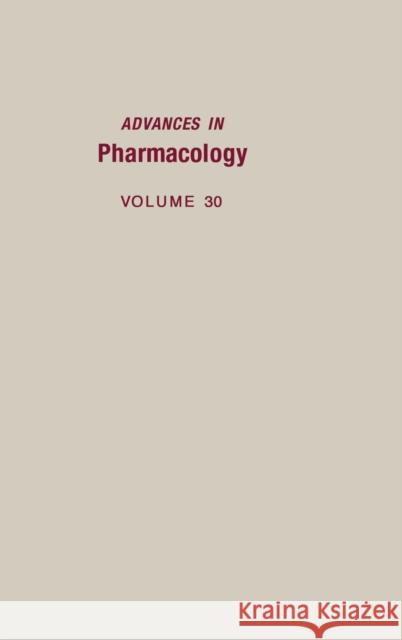 Advances in Pharmacology: Volume 30 August, J. Thomas 9780120329311 Academic Press