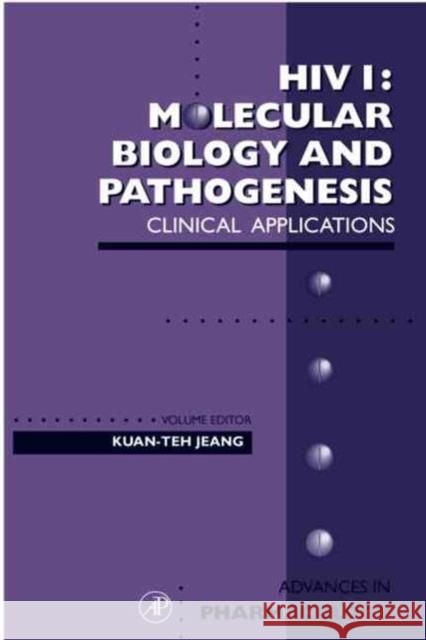 HIV I: Molecular Biology and Pathogenesis: Clinical Applications: Volume 49 August, J. Thomas 9780120329502