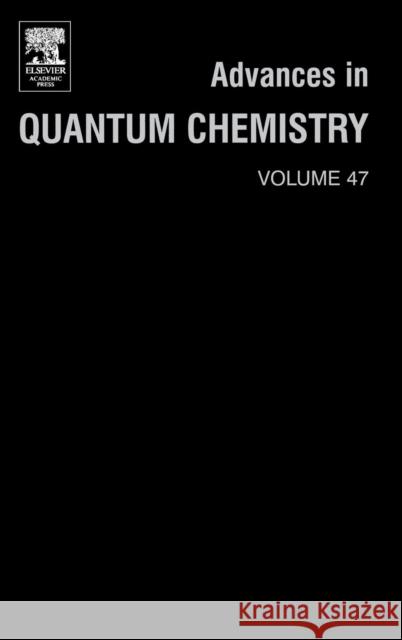 Advances in Quantum Chemistry: A Tribute Volume in Honour of Professor Osvaldo Goscinski Volume 47 Brandas, Erkki J. 9780120348473