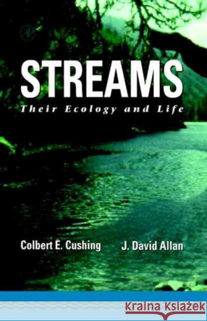 Streams: Their Ecology and Life Cushing, Colbert E. 9780120503407 Academic Press