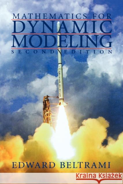 Mathematics for Dynamic Modeling Edward Beltrami 9780120855667 Academic Press