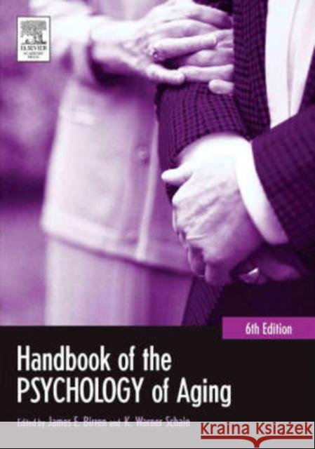 Handbook of the Psychology of Aging James E. Birren K. Warner Schaie Ronald P. Abeles 9780121012656