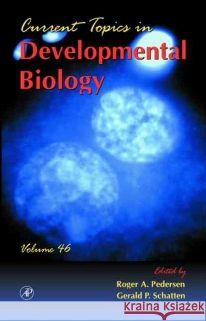 Current Topics in Developmental Biology: Volume 46 Pedersen, Roger A. 9780121531461