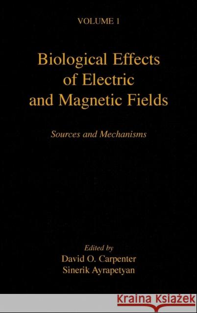 Biological Effects of Electric and Magnetic Fields: Sources and Mechanisms Carpenter, David O. 9780121602611 Academic Press