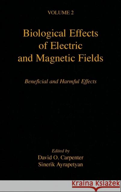 Biological Effects of Electric and Magnetic Fields: Beneficial and Harmful Effects Carpenter, David O. 9780121602628 Academic Press